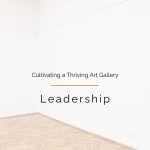 Art Gallery leadership skills