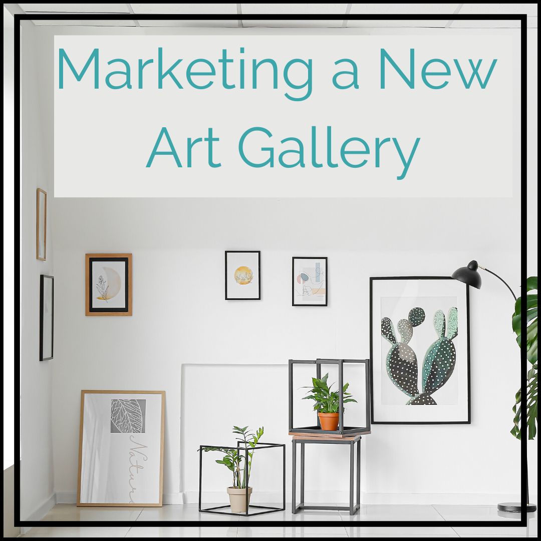 Five Priorities for Marketing a New Art Gallery